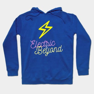 Electric and Beyond Hoodie